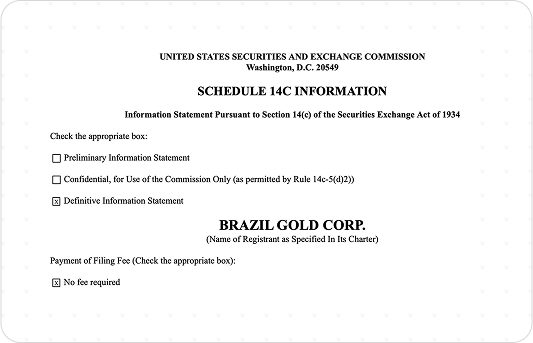 Brazil Gold Corp Schedule 14C definitive Information Statements filing with the Securities and Exchange Commission.